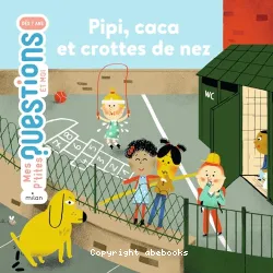 Pipi, caca et crottes de nez