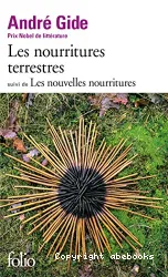 Les Nourritures terrestres ; (suivi de) Les Nouvelles nourritures