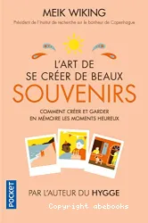 L'art de se créer de beaux souvenirs