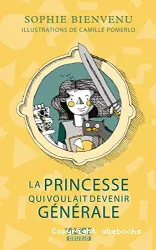 La princesse qui voulait devenir générale