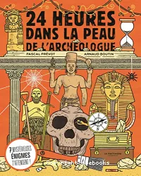 24 heures dans la peau de l'archéologue