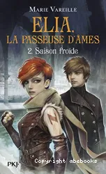 Elia, la passeuse d'âmes - Tome 2 - Saison froide