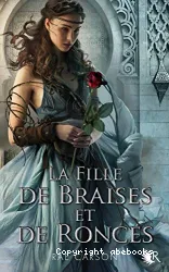 La fille de braises et de ronces - tome 1 Nouvelle édition