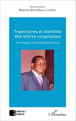 Trajectoires et identités des lettres congolaises / Maurice Amuri Mpala- Lutebele