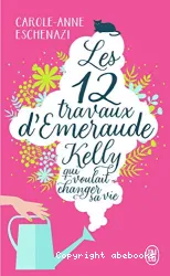 Les 12 travaux d'Émeraude Kelly qui voulait changer sa vie