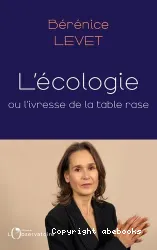 L'écologie ou l'ivresse de la table rase