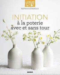 Initiation à la poterie avec et sans tour