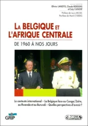 La Belgique et l'Afrique centrale de 1960 à nos jours