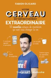 Votre cerveau est définitivement extraordinaire