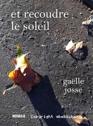 Et recoudre le soleil