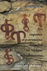 Art rupestre et patrimoine mondial en Afrique subsaharienne