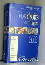 Vos droits votre argent 2002