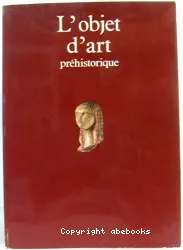 L'Objet d'art préhistorique