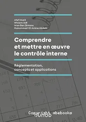 Comprendre et mettre en oeuvre le contrôle interne