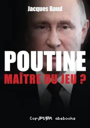 Poutine, maître du jeu ?