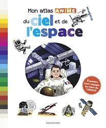 Mon atlas animé du ciel et de l'espace