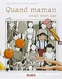 Quand maman avait mon âge, elle n'était pas plus grande que moi et elle était quelquefois en noir et blanc