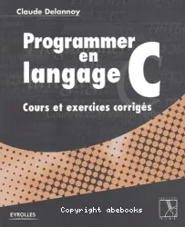 Programmer en langage C Cours et exercices corrigés