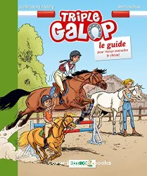 Triple galop, le guide pour mieux connaître le cheval