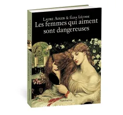 Les femmes qui aiment sont dangereuses