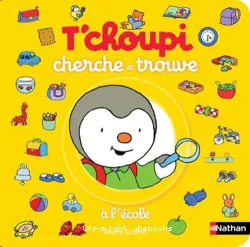 Tchoupi cherche et trouve à l'école