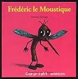 Frédéric le moustique