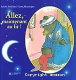 Allez, maintenant, au lit !