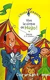 Vive le cirque de Hugo !