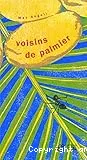 Voisins de palmier