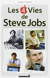 Les 4 vies de Steve Jobs.