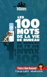 Les 100 mots de la vie de bureau