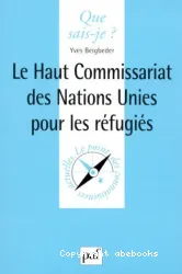 Le haut commissariat des nations unies pour les réfugiés