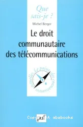 Le droit communautaire des télécommunications