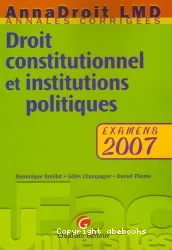 Droit constitutionnel et institutions politiques, examens 2007