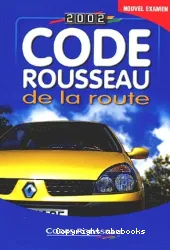 Le code rousseau de la route,clair et précis,le code rousseau est l'instrument indispensable à votre formation de nouveau conducteur.