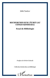 Recherches sur l'écrit(au Congo-Kinshasa). Essai de bibliologie