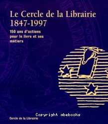 Le Cercle de la Librairie 1847- 1997