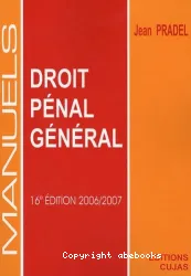 Manuel de droit pénal général 16e édition revue et augmentée a jour au 15 mai 2006