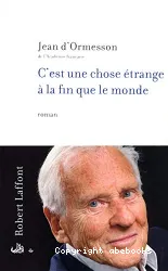 C'est une chose étrange à la fin que le monde.