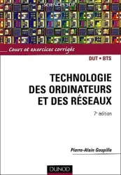 Technologie des ordinateurs et des réseaux Cours et exercices. 7e édition