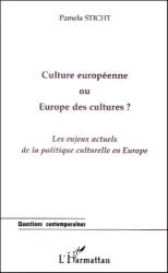 Culture européenne ou europe des cultures? les enjeux actuels de la politique culturelle en europe