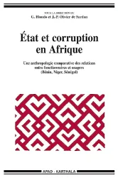 Etat et corruption en afrique, une anthropologie compartive des relations entre fonctionnaires et usagers (bénin,niger,sénegal)