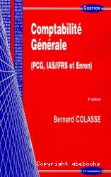 Comptabilité générale (pcg,ias/ifrs et enron) 9e édition