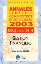 Annales corrigées,commentées et actualisées 2003 decf épreuve n 4 gestion financière