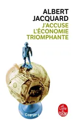 J 'accuse l'économie triomphante