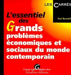 L'essentiel des grands problèmes économiques et sociaux du monde contemporain