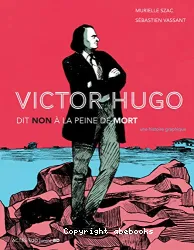 Victor Hugo dit non à la peine de mort