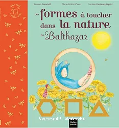 Les formes à toucher dans la nature de Balthazar