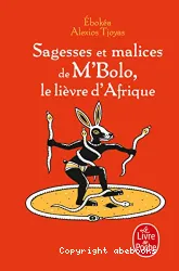 Sagesses et malices de M'Bolo, le lièvre d'Afrique