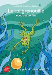 Le roi grenouille et autres contes